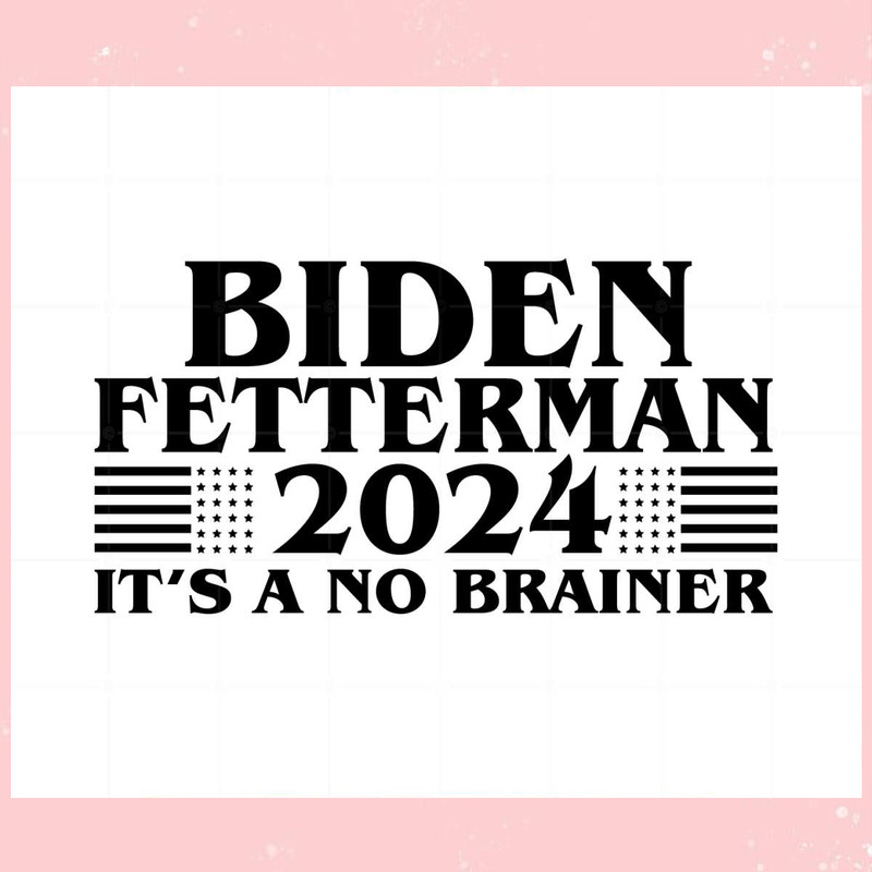 Joe Biden Fetterman 2024 Svg For Cricut Sublimation Files.jpg