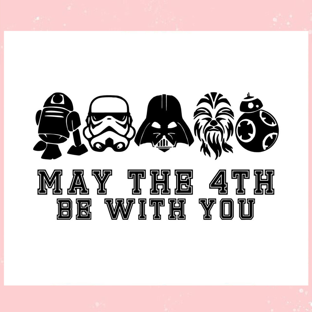 May The 4th Be With You Disney Stars Wars Vintage Character Svg.jpg