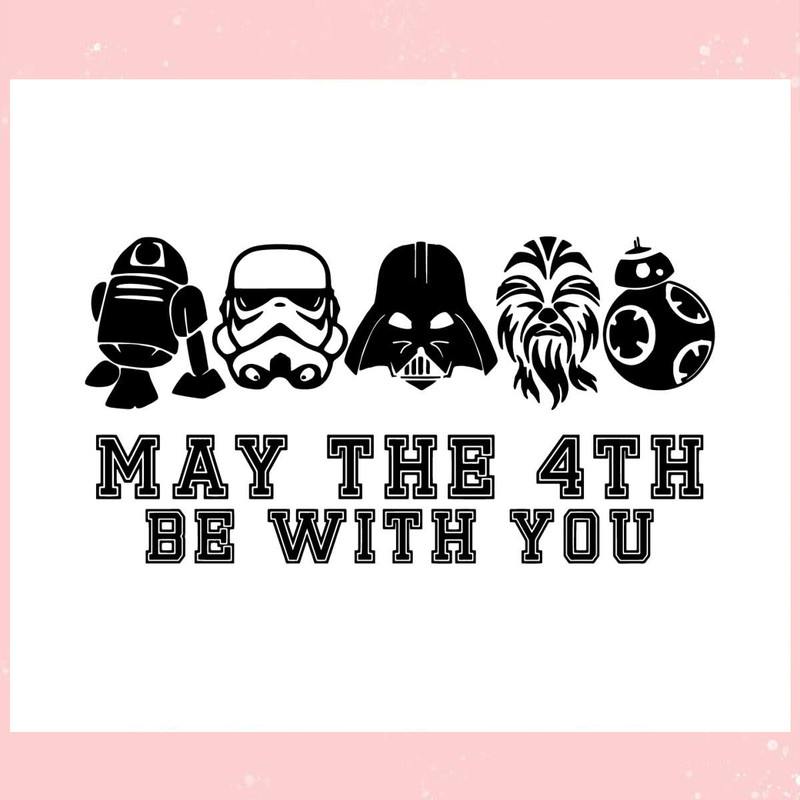 May The 4th Be With You Disney Stars Wars Vintage Character Svg.jpg
