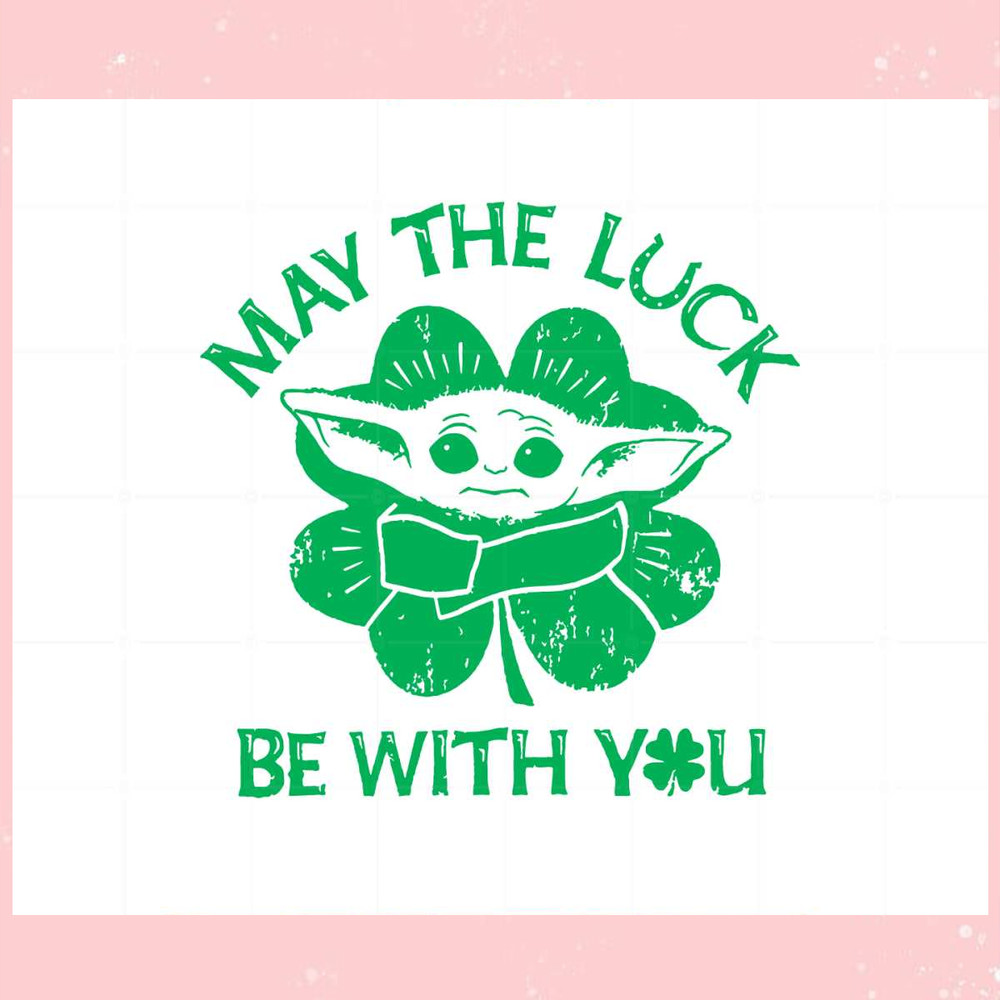 May The Luck Be With You Svg For Cricut Sublimation Files.jpg