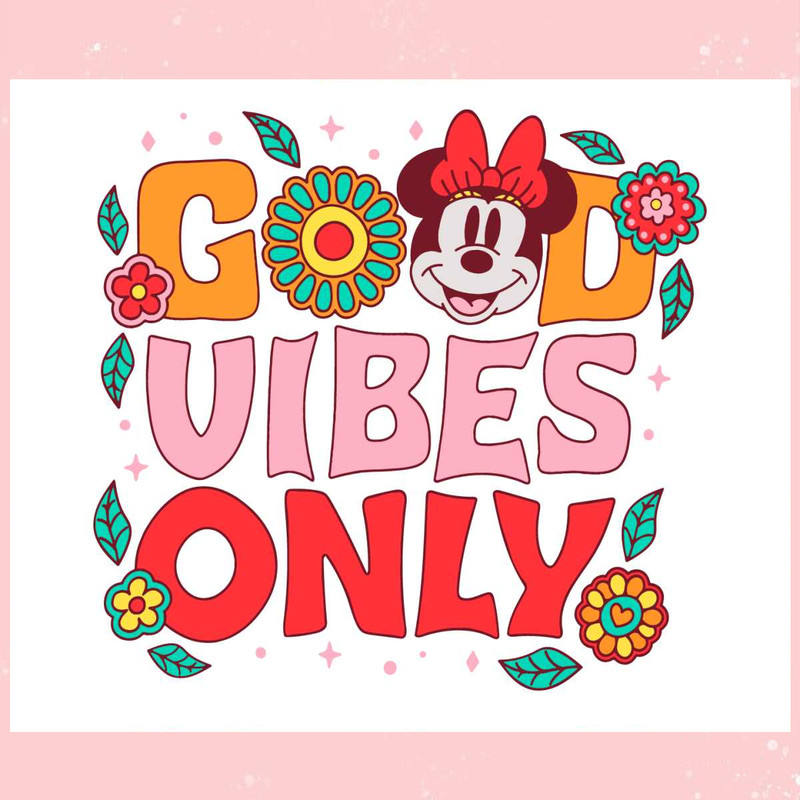 Minnie Mouse Good Vibes Only SVG Graphic Design File.jpg