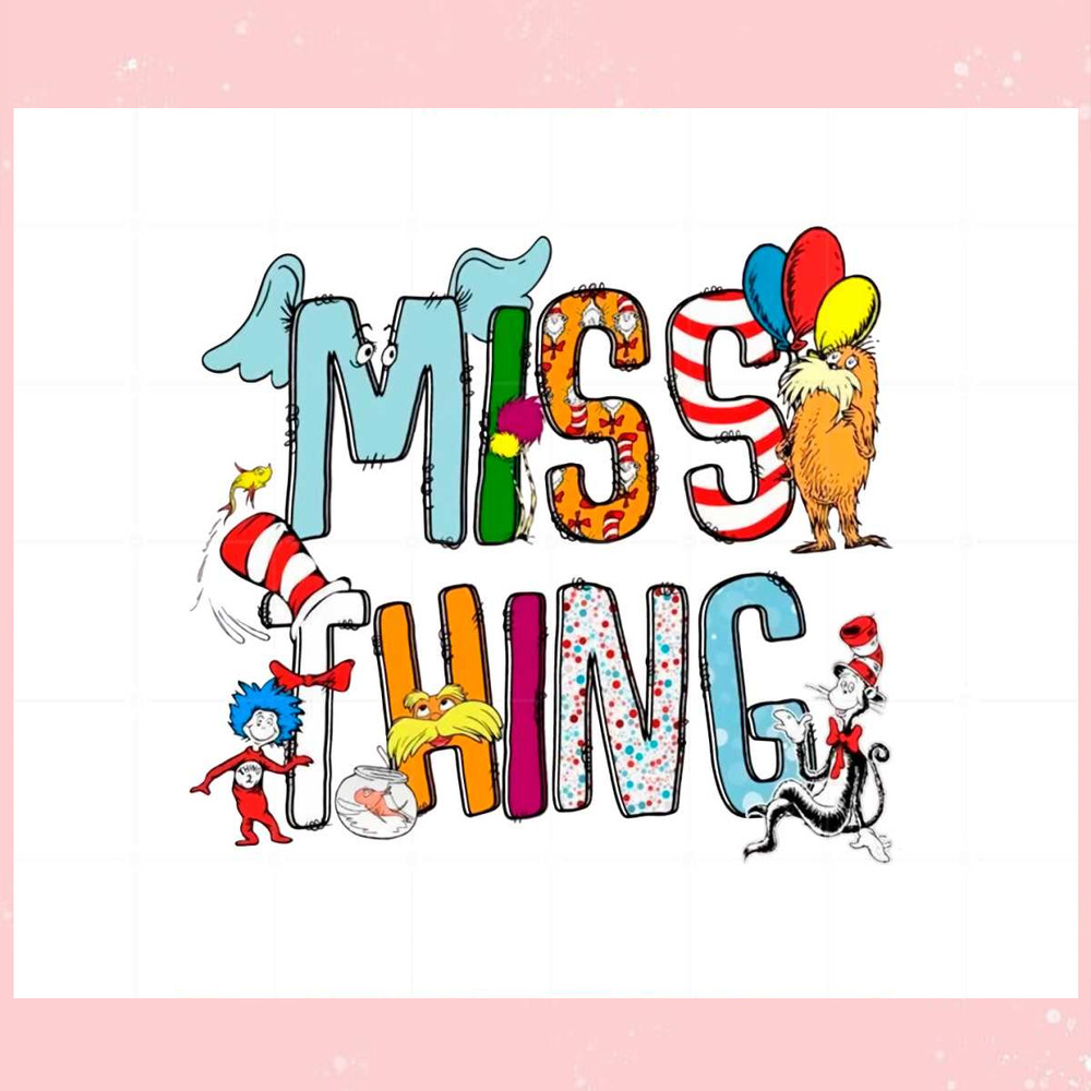 Miss Thing Dr Seuss Reading Day SVG Graphic Designs Files.jpg