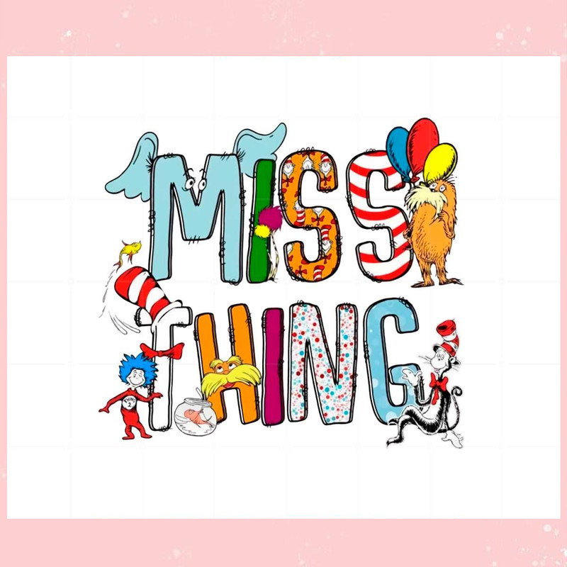 Miss Thing Dr Seuss Reading Day SVG Graphic Designs Files.jpg