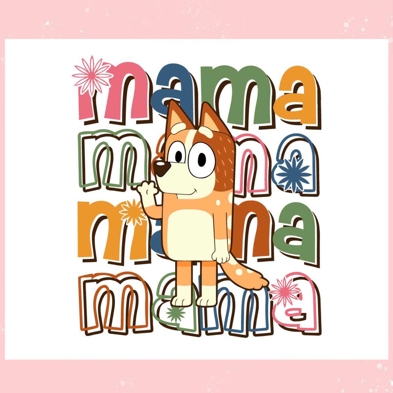 Mother's Day Cartoon Character Bluey Mama SVG Cutting Digital File.jpg