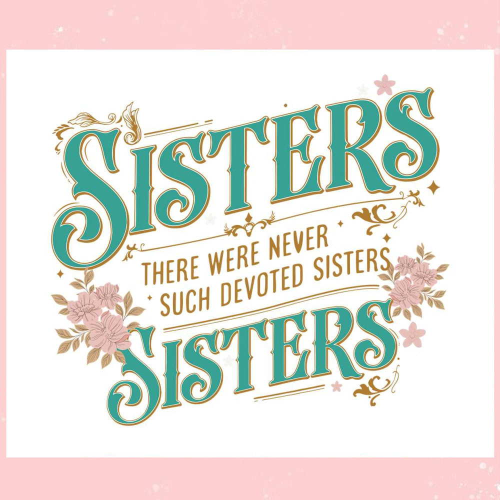 Never Such Devoted Sisters SVG.jpg