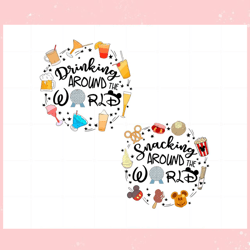 snacking and drinking around the world disney trip svg,disney svg, mickey mouse,princess, movie
