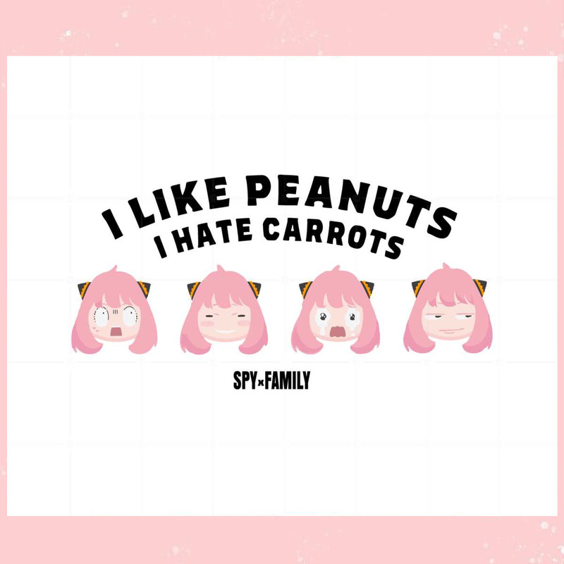 Spy X Family I Like Peanuts I Hate Carrots Svg Cutting Files.jpg