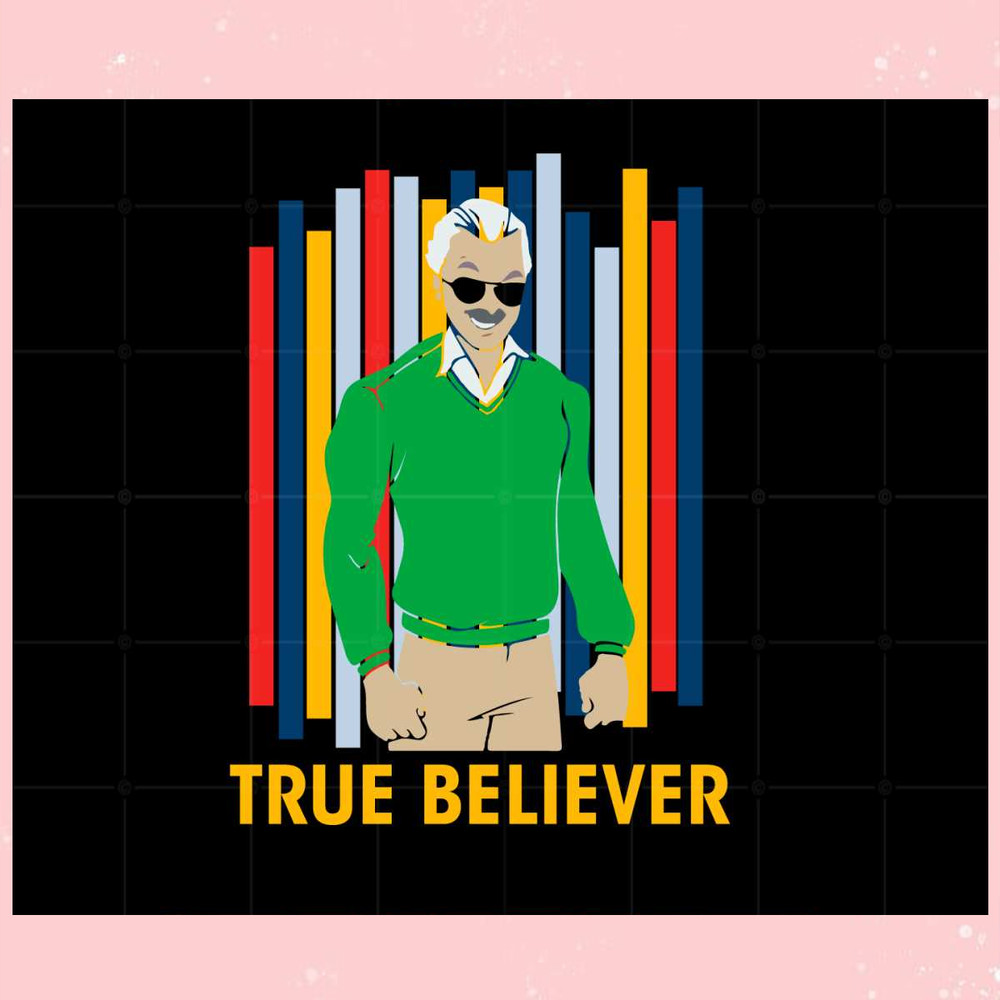 Stan Lee True Believer Svg For Cricut Sublimation Files.jpg