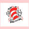 The Cat In The Hat Quote Dr Seuss motivation Quote Svg.jpg