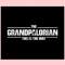 The Grandpalorian This Is The Way Disney Star Wars SVG Files.jpg