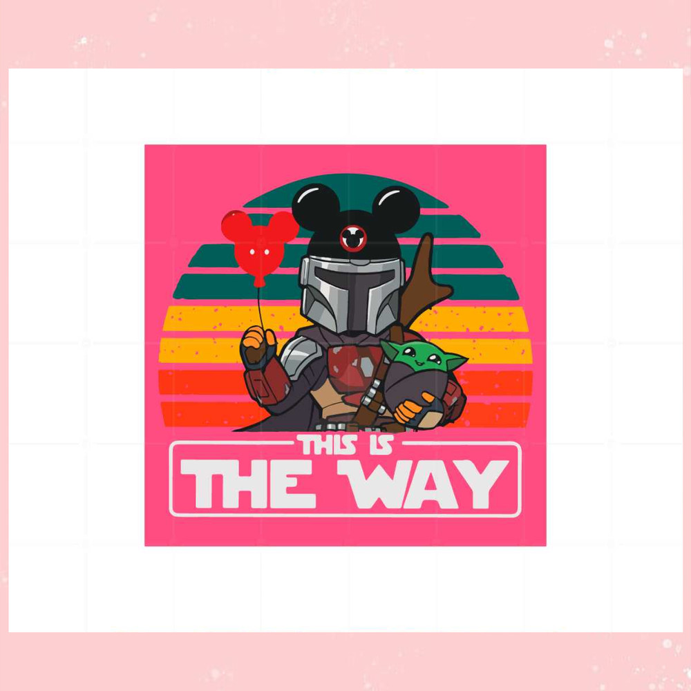 This Is The Way Retro Star Wars Disney SVG Cutting Files.jpg