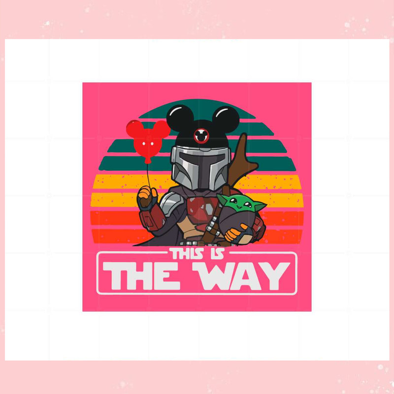 This Is The Way Retro Star Wars Disney SVG Cutting Files.jpg