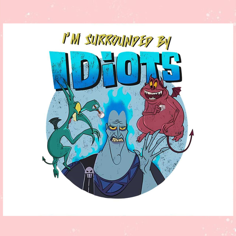 Vintage Disney Hercules Pain Panic Im Surrounded By Idiots PNG File.jpg