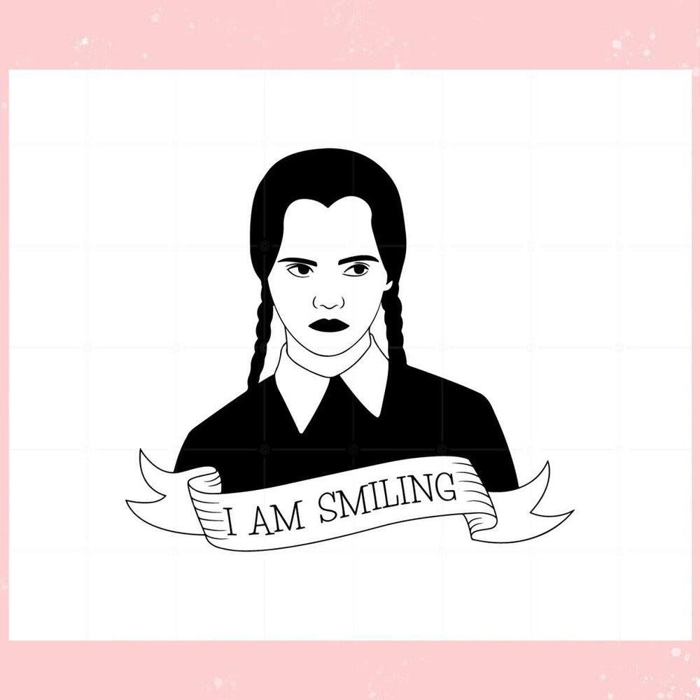 Wednesday Addams I Am Smiling Svg Graphic Designs Files.jpg