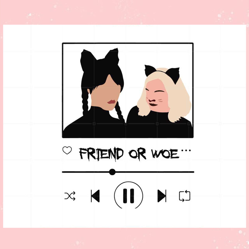 Wednesday And Enid Friend Or Woe SVG Graphic Designs Files.jpg