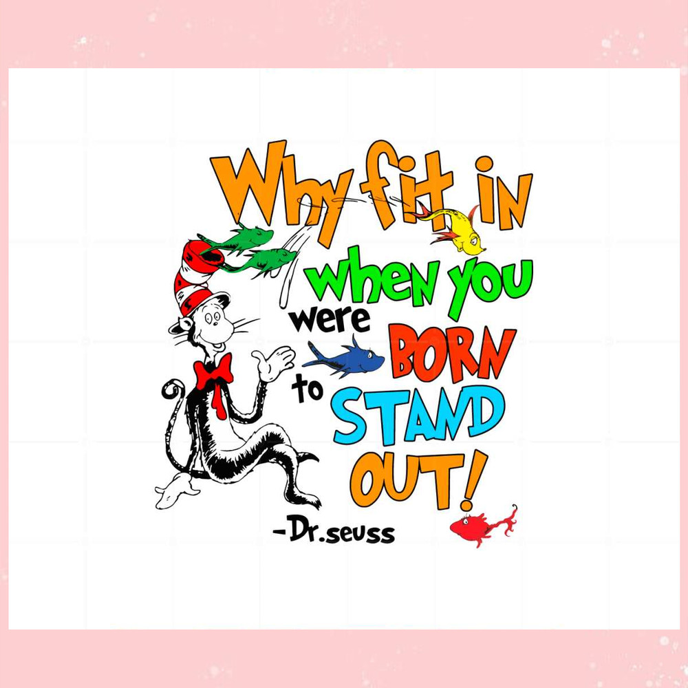 Why Fit In When You Were Born Stand Out Svg Cutting Files.jpg