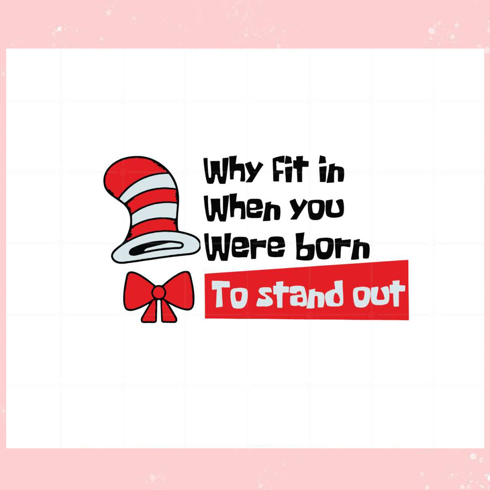Why Fit In When You Were Born To Stand Out SVG Cutting Files 1.jpg