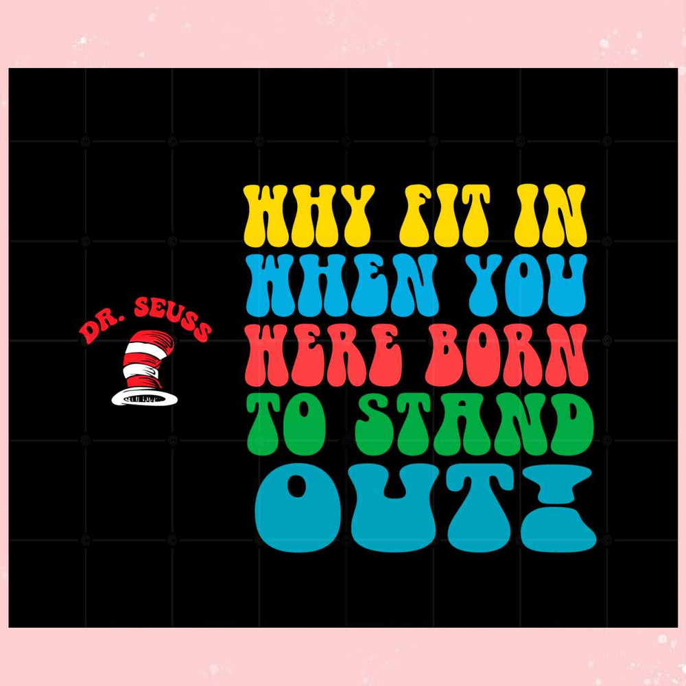 Why Fit In When You Were Born To Stand Out Svg Cutting Files.jpg