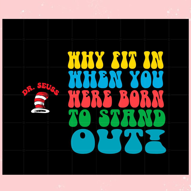 Why Fit In When You Were Born To Stand Out Svg Cutting Files.jpg