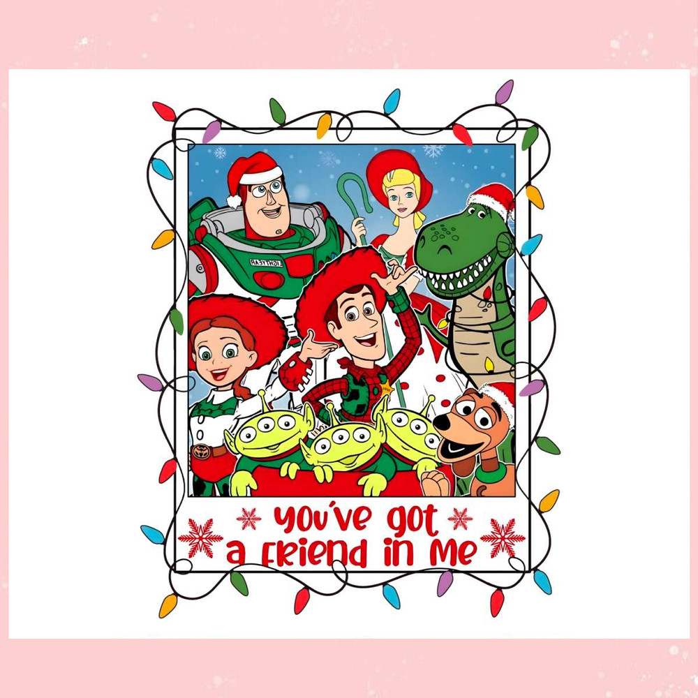 You Have Got A Friend In Me Christmas PNG.jpg