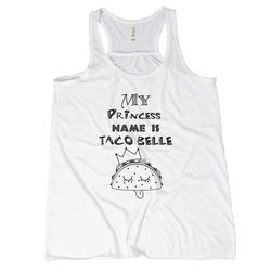 taco belle tank women my princess name is taco belle tank top