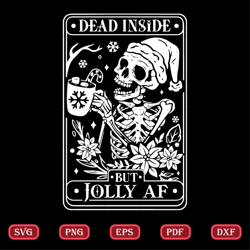 dead inside but jolly af svg, dead inside svg, jolly svg, skeleton christmas svg, christmas tarot svg, christmas svg