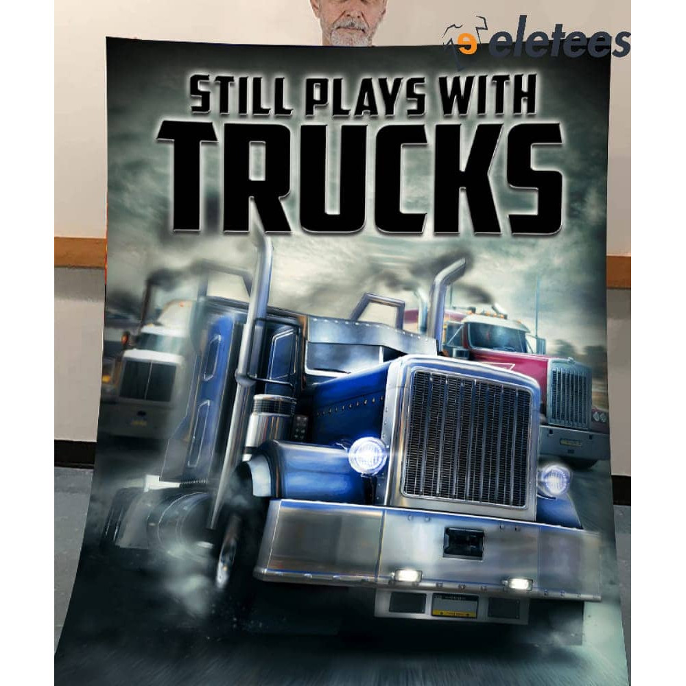 Still Plays With Trucks Blanket.jpg