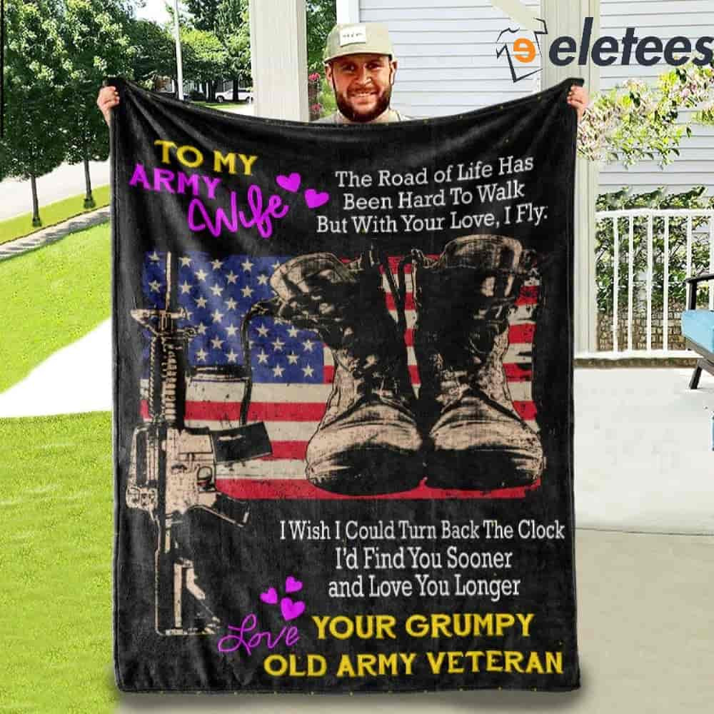To My Army Wife Love Your Grumpy Old Army Veteran Blanket.jpg
