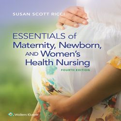 Test Bank For Essentials of Maternity, Newborn, and Women's Health Nursing (4th Edition)