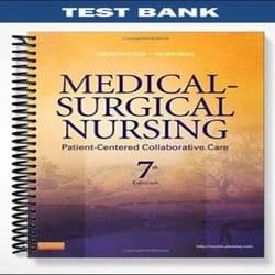 test bank for medical surgical nursing patient centered collaborative care 7th edition - test bank