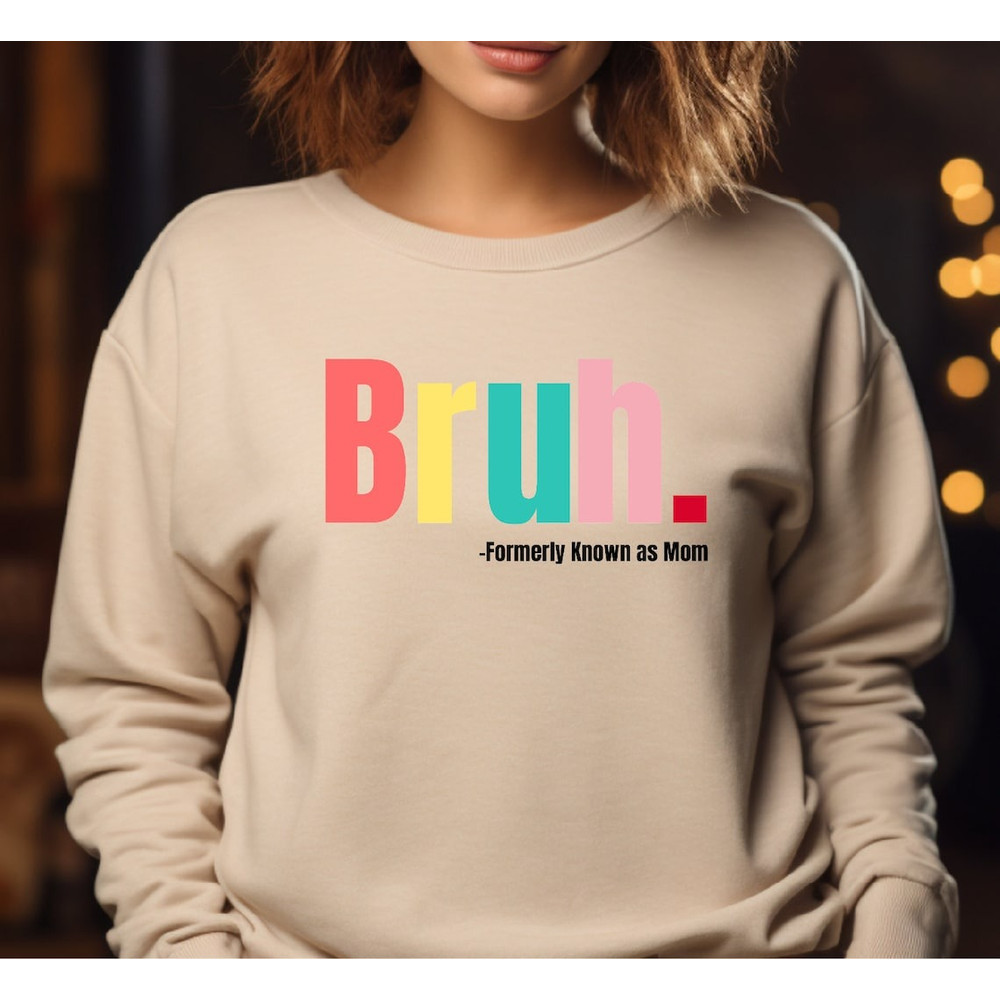Bruh Formerly Known as Mom Shirt, Bruh Mom Shirt, Bruh Mom Shirt for Men Women, Trending Shirt, Hoodie, Longsleeve