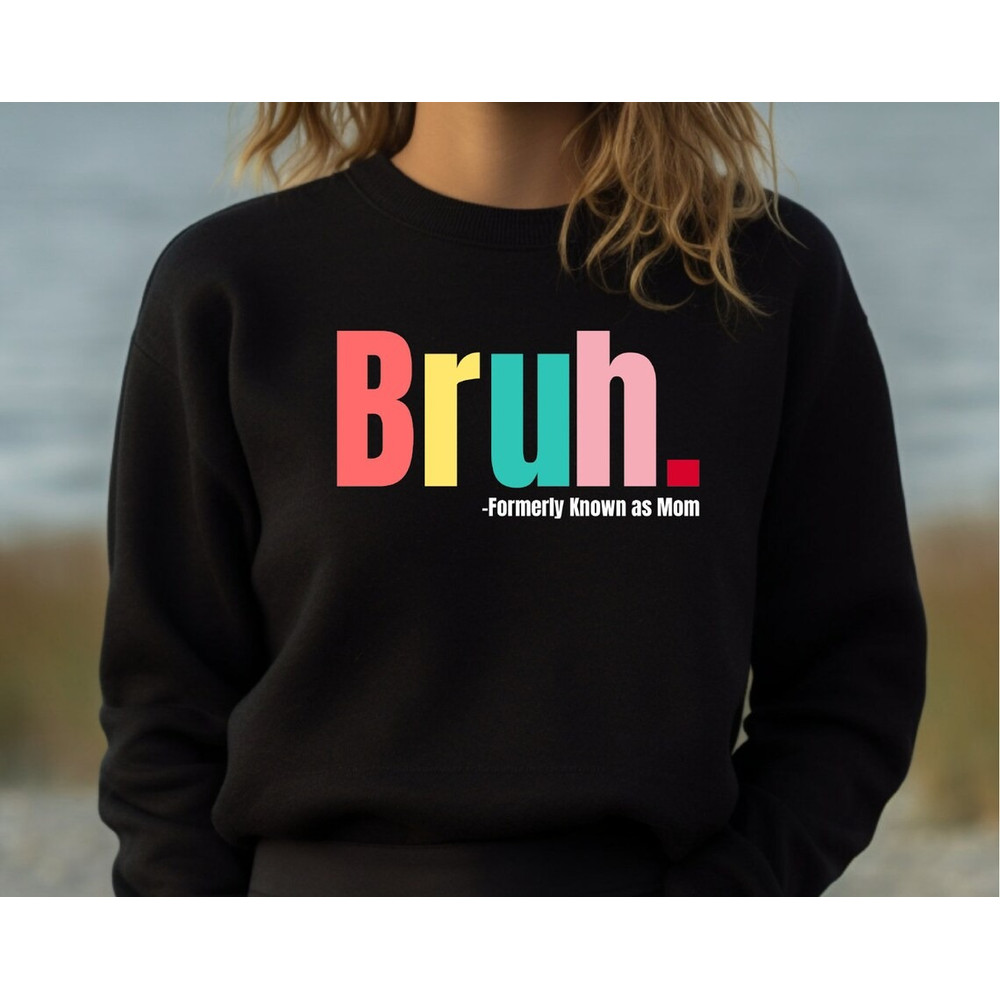 Bruh Formerly Known as Mom Shirt, Bruh Mom Shirt, Bruh Mom Shirt for Men Women, Trending Shirt, Hoodie, Longsleeve