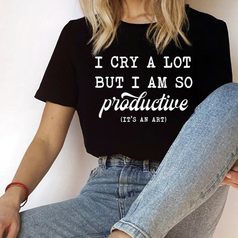 I Cry A Lot But I Am So Productive Shirt, Song Lyrics Tee, trending shirt, unisex shirt for men women