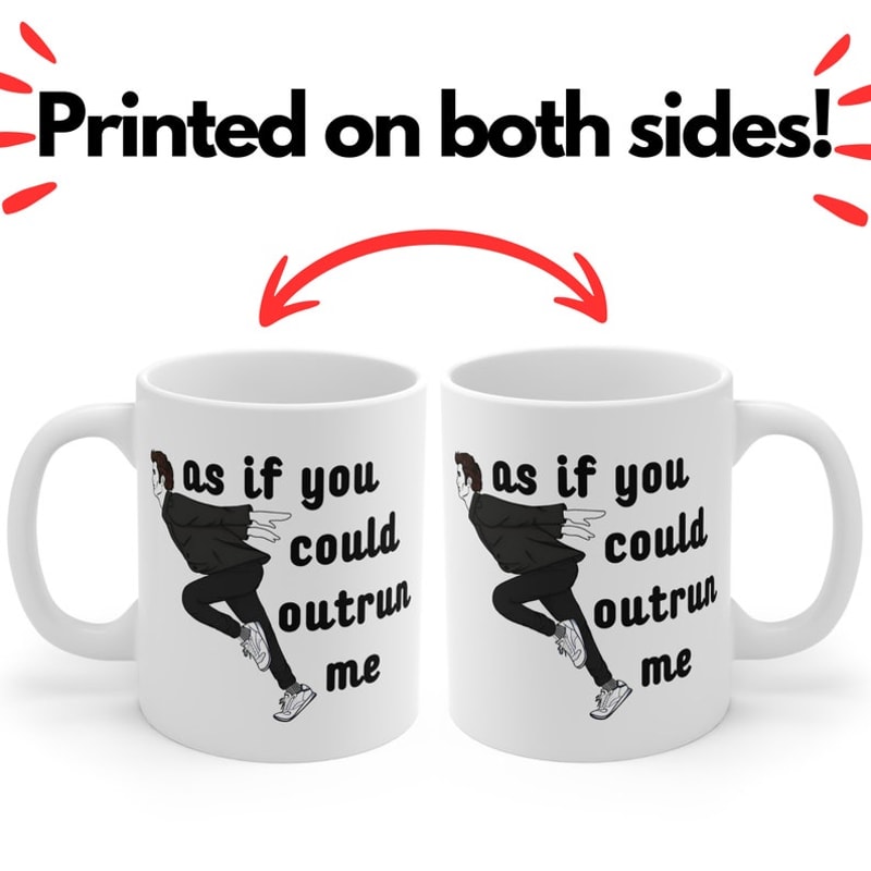 As If You Could Outrun Me Mug Robert Pattinson Cup Edward Cullen Funny Mug Twilight Meme Coffee Mug3.jpg