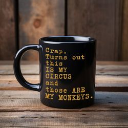 funny mug | this is my circus these are my monkeys mug | not my circus mug | sarcasm mug | sarcastic gift
