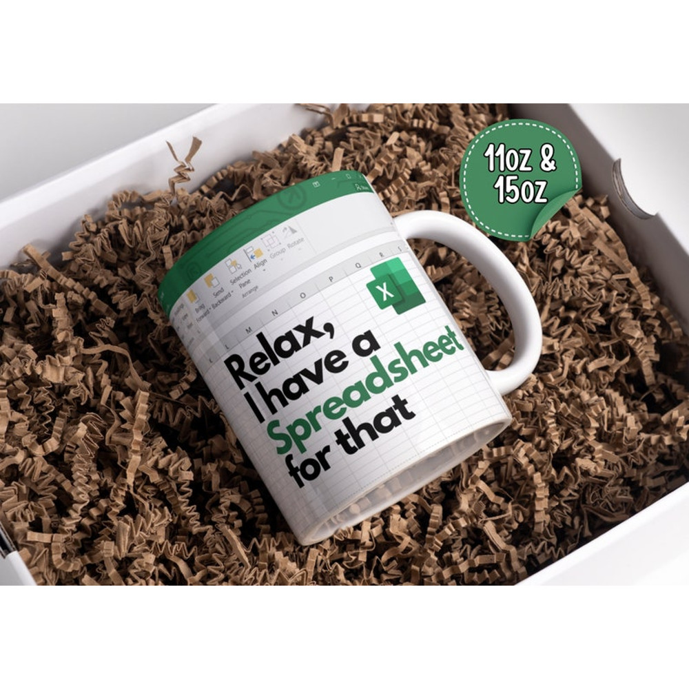 Relax I have a spreadsheet for that Mug - Large White Coffee Funny Mug with spreadsheet - Gift Idea - I Know My Sheet Mug1.jpg