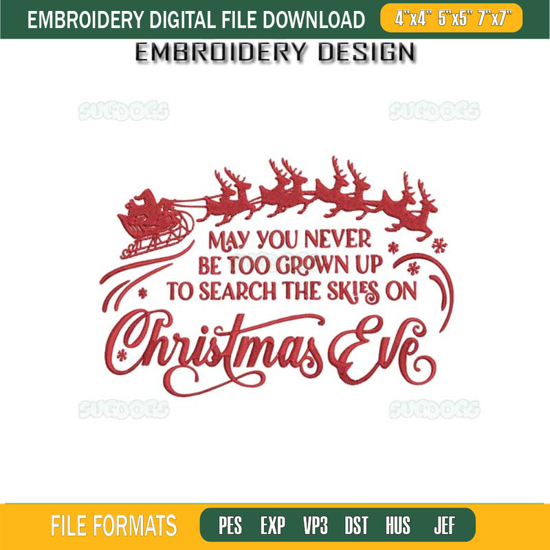 Christmas Eve Embroidery Design File, May You Never Be Too Grown Up To Search The Skies On Christmas Ever Embroidery Design File.jpg