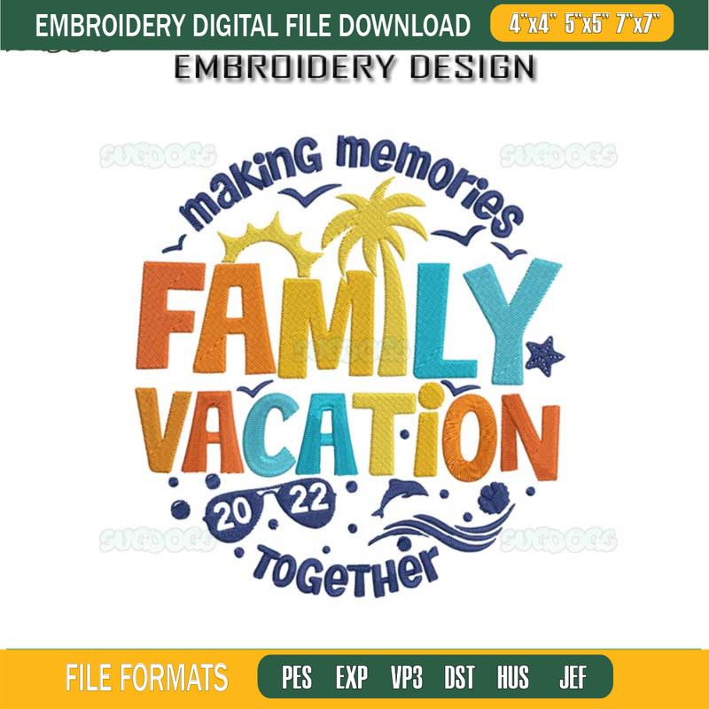 Family Vacation 2022 Embroidery Design File, Vacation Summer Embroidery Design File.jpg
