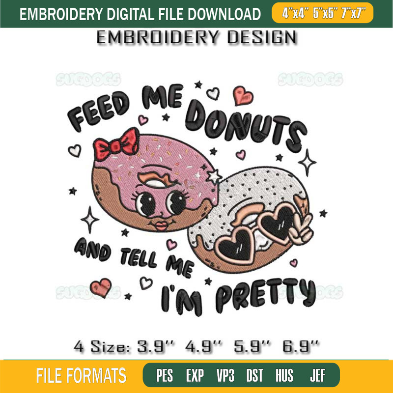 Feed Me Donuts And Tell Me Im Pretty Embroidery.jpg