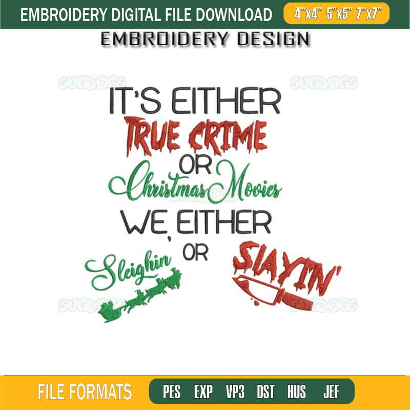 It's Either True Crime Or Christmas Movies Embroidery Design File, We Either Sleighin Or Slayin Embroidery Design File.jpg