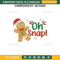 Oh Snap Gingerbread Man Christmas Embroidery Design File, Gingerbread Santa Embroidery Design File.jpg