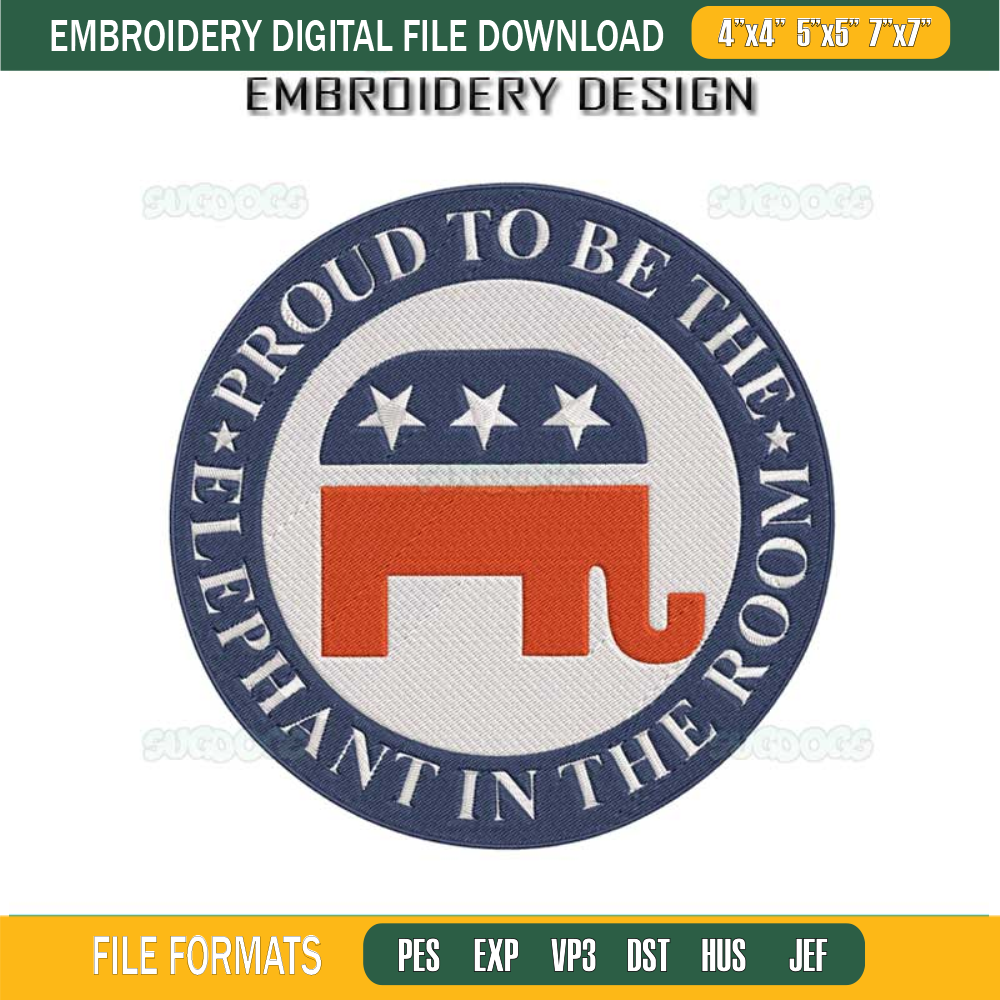 Proud To Be The Elephant In The Room Republican Embroidery Design File, Republican Elephant Embroidery Design File.jpg