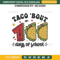 Taco Bout 100 Days Of School Embroidery Design File.jpg