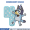Bluey 4th Birthday Embroidery design, Bluey Cartoon Embroidery, Disney Embroidery, Embroidery File, digital download.jpg