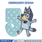 Bluey 5th Birthday Embroidery design, Bluey Cartoon Embroidery, Disney Embroidery, Embroidery File, digital download.jpg