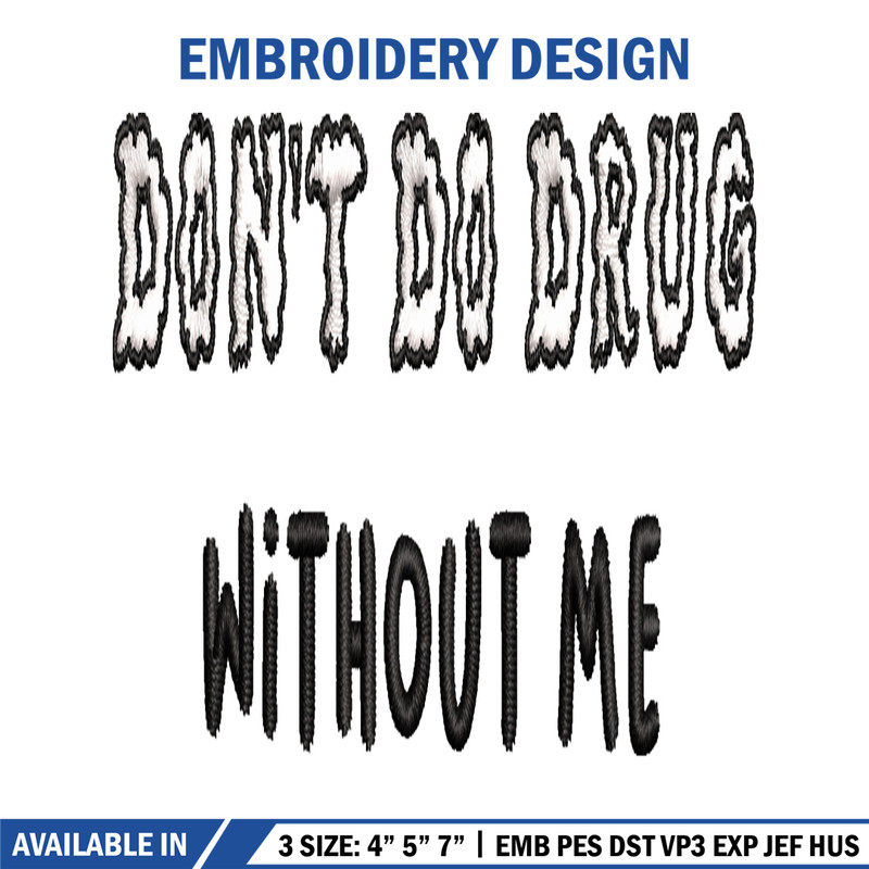 Don't Do Drugs Without Me embroidery design, logo embroidery, logo design, embroidery file, logo shirt, Digital download.jpg