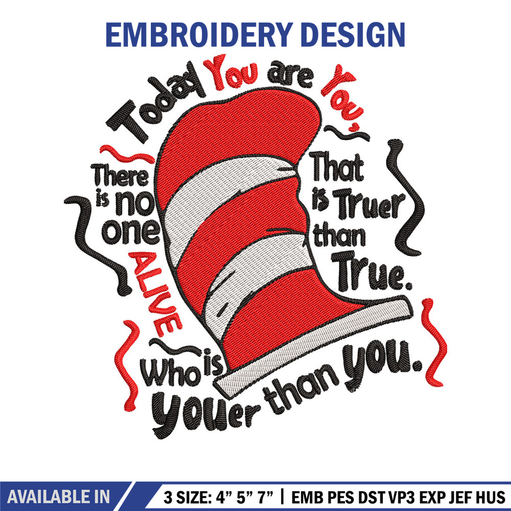 Dr Seuss Today You Are You Embroidery Design, Dr seuss Embroidery, Embroidery File, Embroidery design, Digital download..jpg