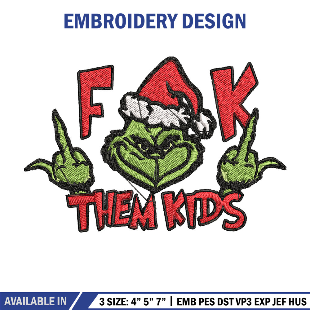 Grinch Fuck Them Kids Embroidery design, Grinch christmas Embroidery, Grinch design, Embroidery File, Instant download..jpg
