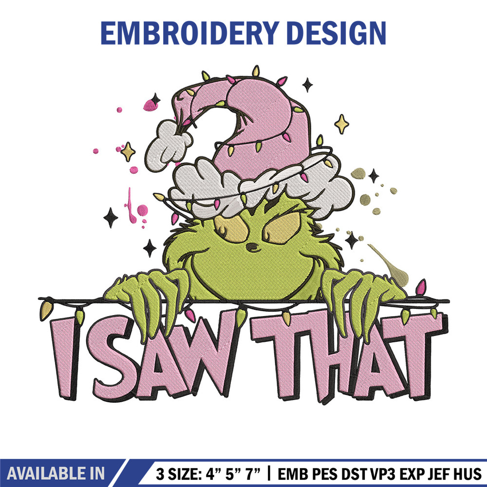 Grinch i saw that Embroidery Design, Grinch Embroidery, Embroidery File,Chrismas Embroidery,Anime shirt,Digital download.jpg