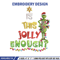 Grinch Is this jolly enough Noel merry christmas Embroidery design, Grinch Embroidery, Logo shirt, Digital download..jpg